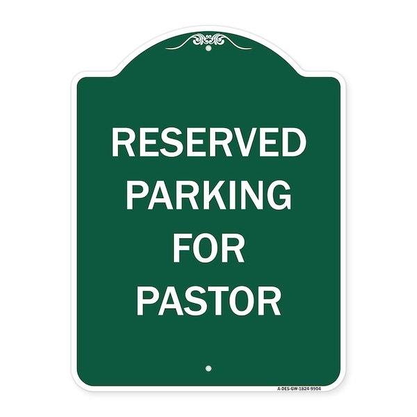 Reserved Parking For Pastor Heavy-Gauge Aluminum Architectural Sign, 24" x 18", GW-1824-9904
